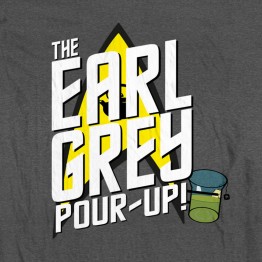 Earl Grey Pour it Up!