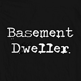 Basement Dweller