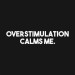 Overstimulation