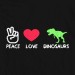 Peace Love Dinos