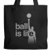 Ball is Life Tote