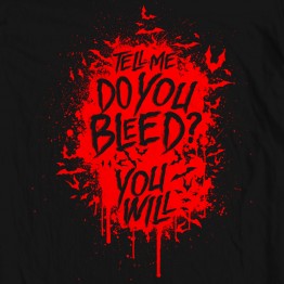 Do You Bleed? You Will
