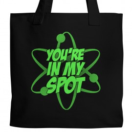 You're In My Spot Tote