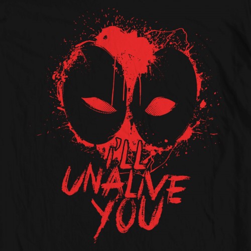 Deadpool "I'll Unalive You"
