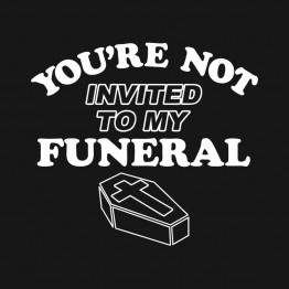 Invited To My Funeral