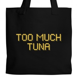 Too Much Tuna Tote