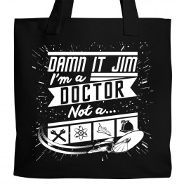 Damn It Jim! I'm a doctor Tote