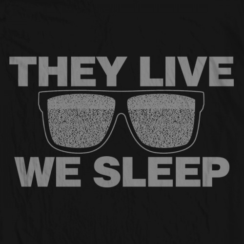 They Live We Sleep
