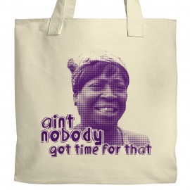 Aint Nobody Got Time Tote